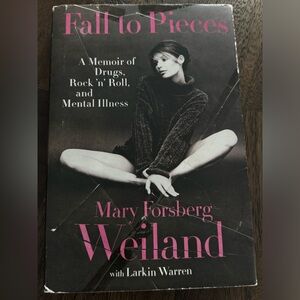 3/$10 Fall to Pieces A Memoir of Drugs, Rock 'n' Roll, and Mental Illness